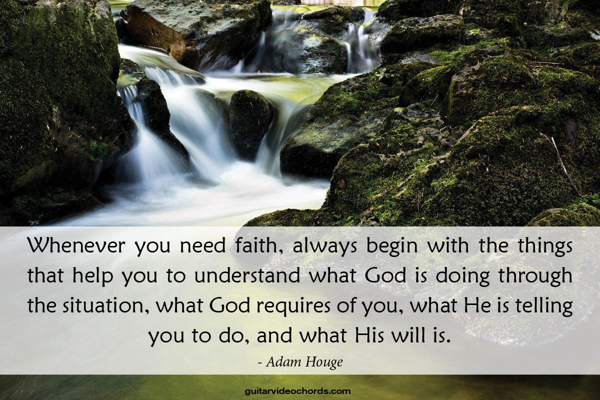 Adam-Houghe_whenever_you_need_faith_Encouraging Art Pictures, Images, Inspirational, God Quotes