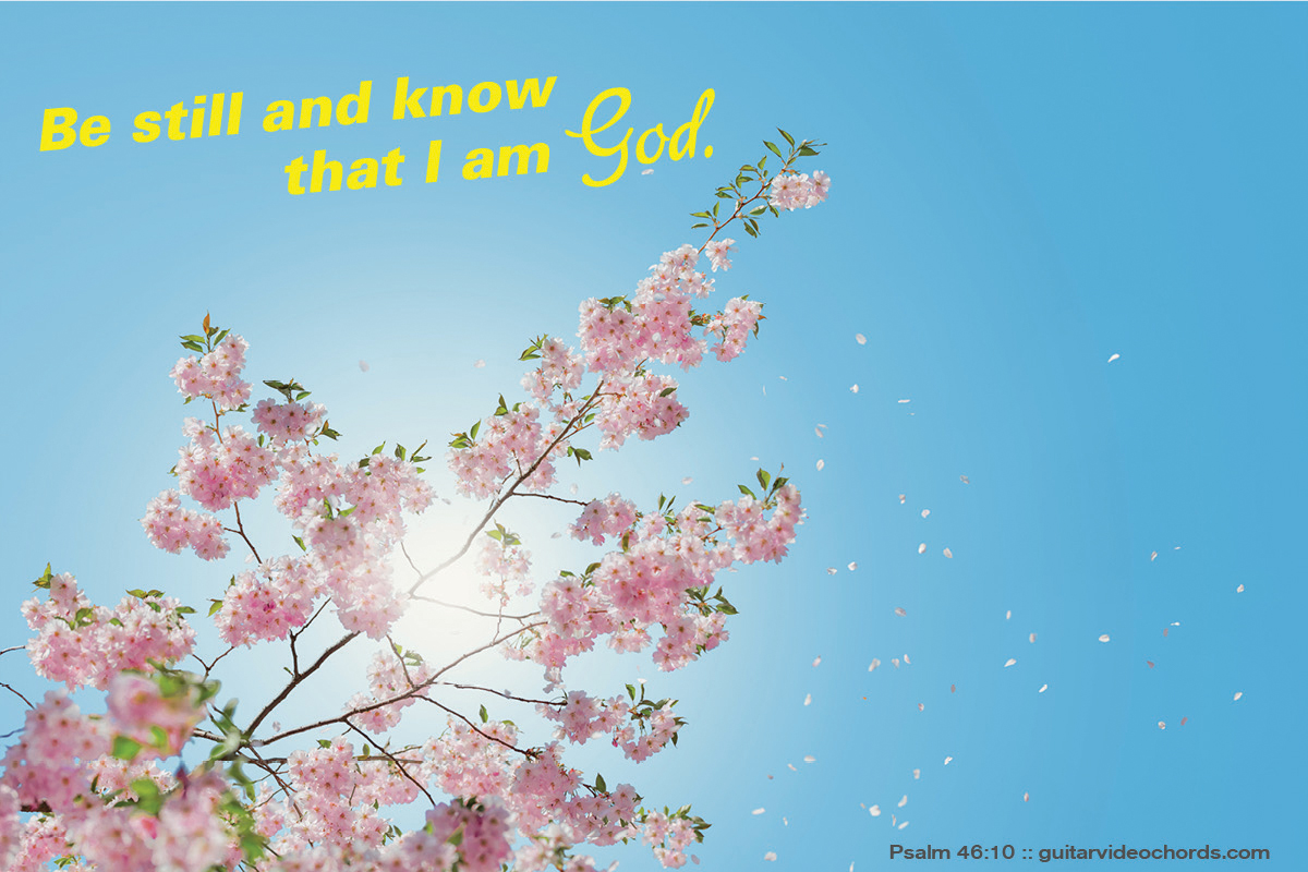 Psalm 46:10 Be still and know that i am God Encouraging Art Pictures, Images, Inspirational